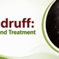 Dandruff Causes and Treatment